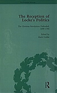 The Reception of Lockes Politics Vol 1 : From the 1690s to the 1830s (Hardcover)