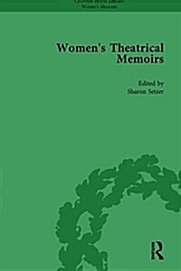 Womens Theatrical Memoirs, Part I Vol 1 (Hardcover)