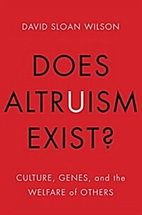 Does Altruism Exist?: Culture, Genes, and the Welfare of Others (Paperback)