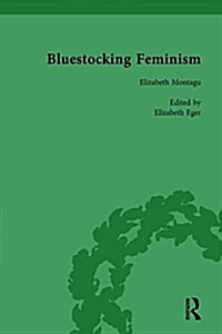 Bluestocking Feminism, Volume 1 : Writings of the Bluestocking Circle, 1738-91 (Hardcover)