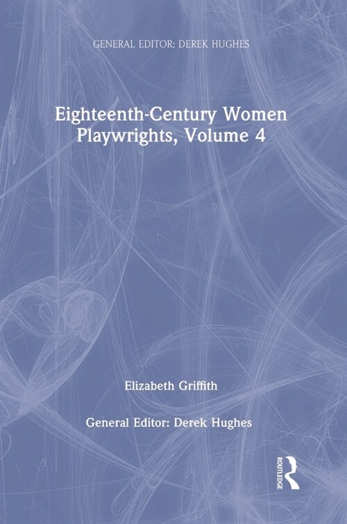 Eighteenth-Century Women Playwrights, vol 4 (Hardcover)