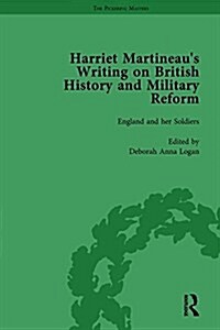 Harriet Martineaus Writing on British History and Military Reform, vol 6 (Hardcover)