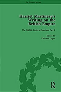 Harriet Martineaus Writing on the British Empire, Vol 3 (Hardcover)