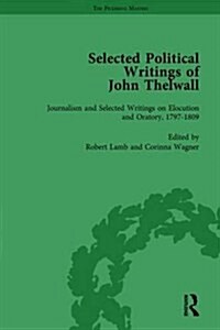 Selected Political Writings of John Thelwall Vol 3 (Hardcover)
