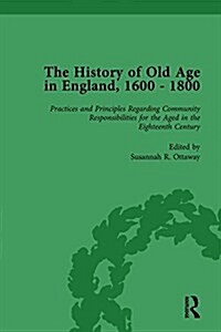 The History of Old Age in England, 1600-1800, Part II vol 6 (Hardcover)