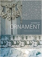 Histories of Ornament: From Global to Local (Hardcover)