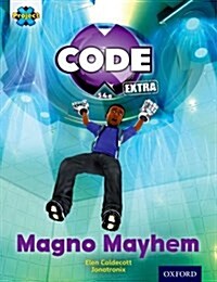 Project X CODE Extra: Gold Book Band, Oxford Level 9: CODE Control: Magno Mayhem (Paperback)