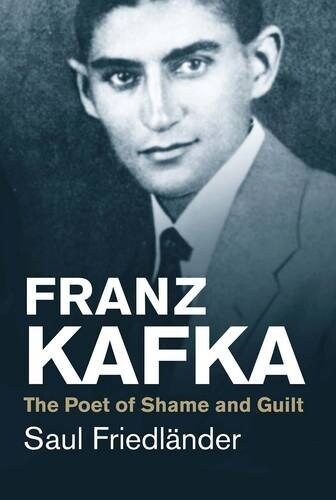 Franz Kafka: The Poet of Shame and Guilt (Paperback)