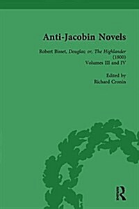 Anti-Jacobin Novels, Part I, Volume 5 : Robert Bisset, Douglas; or, The Highlander (1800) Volumes III and IV (Hardcover)