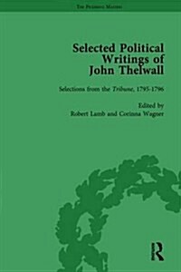 Selected Political Writings of John Thelwall Vol 2 (Hardcover)