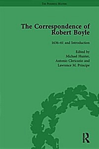 The Correspondence of Robert Boyle, 1636–61 Vol 1 (Hardcover)