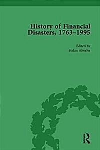 The History of Financial Disasters, 1763-1995 Vol 1 (Hardcover)