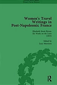 Womens Travel Writings in Post-Napoleonic France, Part I Vol 3 (Hardcover)