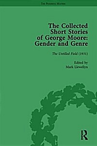 The Collected Short Stories of George Moore Vol 3 : Gender and Genre (Hardcover)