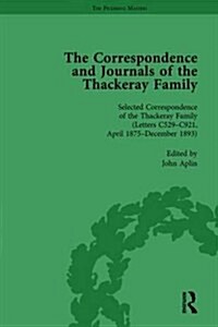 The Correspondence and Journals of the Thackeray Family Vol 4 (Hardcover)