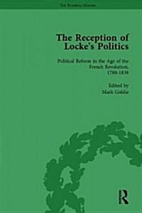 The Reception of Lockes Politics Vol 4 : From the 1690s to the 1830s (Hardcover)