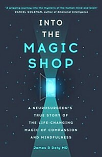 Into the Magic Shop : A neurosurgeons true story of the life-changing magic of mindfulness and compassion that inspired the hit K-pop band BTS (Paperback)