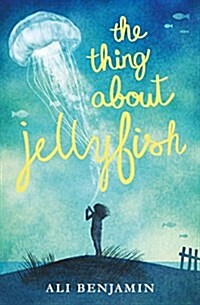 The Thing About Jellyfish (Hardcover, Main Market Ed.)