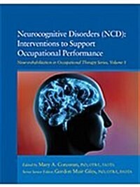 Neurocognitive Disorders (NCD) : Interventions to Support Occupational Performance (Paperback)