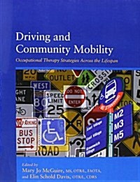 Driving and Community Mobility : Occupational Therapy Strategies Across the Lifespan (Paperback)