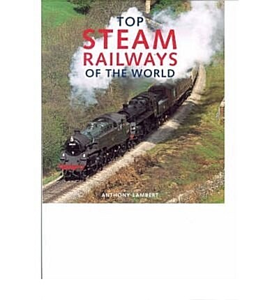 Top Steam Journeys of the World (Hardcover, Anniversary ed)