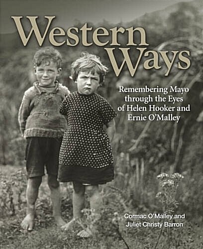 Western Ways: Remembering Mayo Through the Eyes of Hellen Hooker and Ernie OMalley (Paperback)