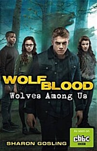 Wolfblood: Wolves Among Us (Paperback)