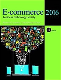 E-Commerce 2016: Business, Technology, Society (Hardcover, 12)