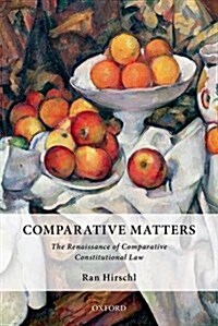 Comparative Matters : The Renaissance of Comparative Constitutional Law (Paperback)