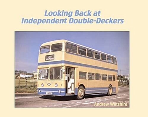 Looking Back at Independent Double-Deckers (Hardcover)