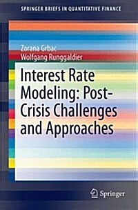 Interest Rate Modeling: Post-Crisis Challenges and Approaches (Paperback, 2015)