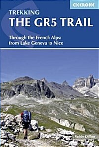 The GR5 Trail : Through the French Alps from Lake Geneva to Nice (Paperback, 3 Revised edition)