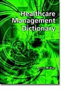 Healthcare Management Dictionary (Paperback)
