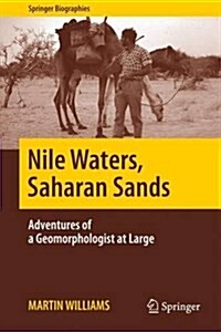 Nile Waters, Saharan Sands: Adventures of a Geomorphologist at Large (Paperback, 2016)