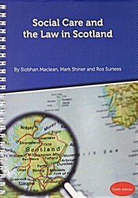 Social Care and the Law in Scotland (Spiral Bound, 10 ed)