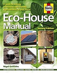 Eco House Manual : A guide to making environmentally friendly improve (Paperback, 2 Revised edition)