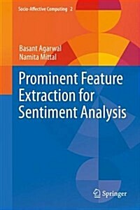 Prominent Feature Extraction for Sentiment Analysis (Hardcover, 2016)