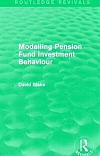Modelling Pension Fund Investment Behaviour (Routledge Revivals) (Paperback)