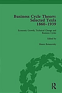 Business Cycle Theory, Part II Volume 5 : Selected Texts, 1860-1939 (Hardcover)