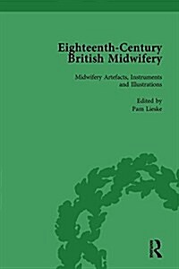 Eighteenth-Century British Midwifery, Part III vol 12 (Hardcover)