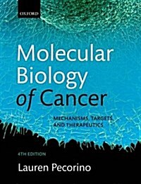 Molecular Biology of Cancer : Mechanisms, Targets, and Therapeutics (Paperback, 4 Revised edition)