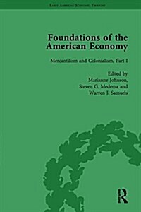 The Foundations of the American Economy Vol 4 : The American Colonies from Inception to Independence (Hardcover)