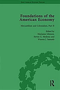 The Foundations of the American Economy Vol 5 : The American Colonies from Inception to Independence (Hardcover)