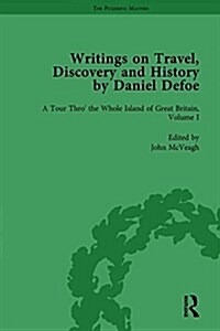 Writings on Travel, Discovery and History by Daniel Defoe, Part I Vol 1 (Hardcover)