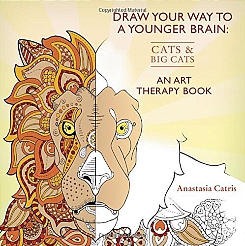 Draw Your Way to a Younger Brain: Cats : Perfect when youre stuck indoors (Paperback)