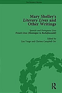 Mary Shelleys Literary Lives and Other Writings, Volume 2 (Hardcover)