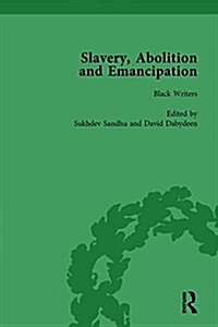 Slavery, Abolition and Emancipation Vol 1 : Writings in the British Romantic Period (Hardcover)
