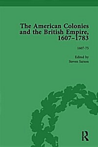 The American Colonies and the British Empire, 1607-1783, Part I Vol 1 (Hardcover)