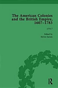 The American Colonies and the British Empire, 1607-1783, Part II vol 7 (Hardcover)