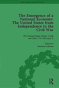 The Emergence of a National Economy Vol 3 : The United States from Independence to the Civil War (Hardcover)